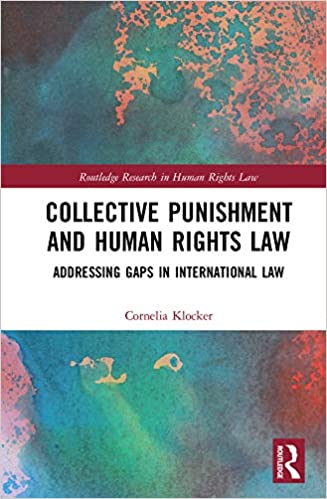 Collective Punishment and Human Rights Law:  Addressing Gaps in International Law (Routledge Research in Human Rights Law) [2020] - Original PDF